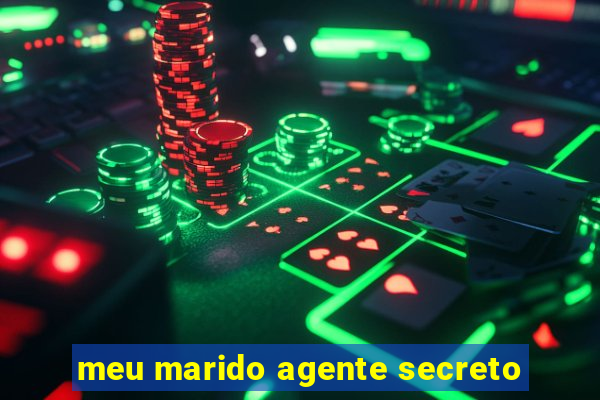 meu marido agente secreto